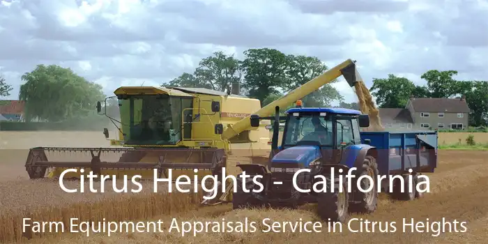 Citrus Heights - California Farm Equipment Appraisals Service in Citrus Heights