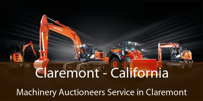 Claremont - California Machinery Auctioneers Service in Claremont