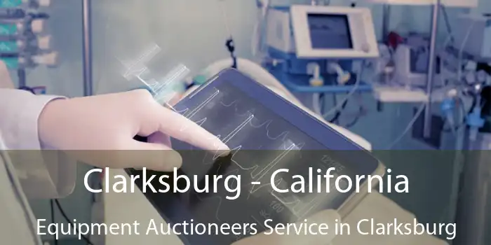 Clarksburg - California Equipment Auctioneers Service in Clarksburg