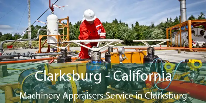 Clarksburg - California Machinery Appraisers Service in Clarksburg