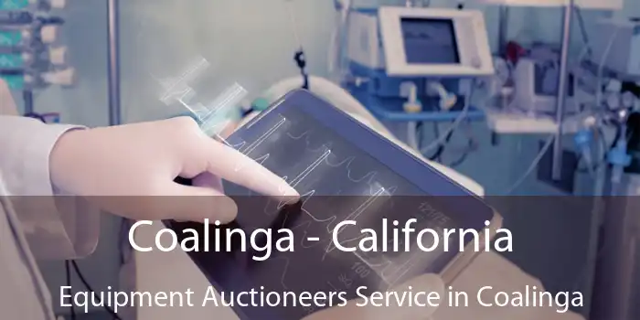 Coalinga - California Equipment Auctioneers Service in Coalinga