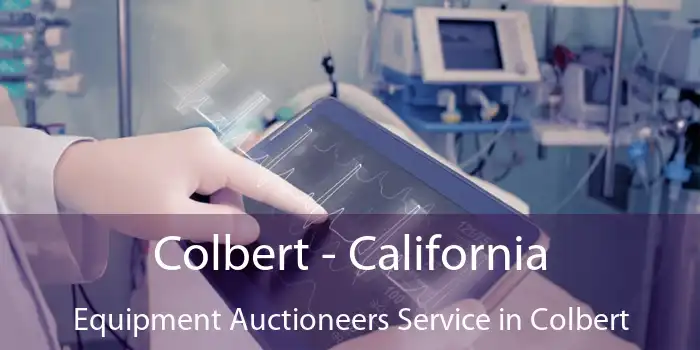 Colbert - California Equipment Auctioneers Service in Colbert