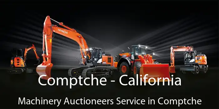 Comptche - California Machinery Auctioneers Service in Comptche