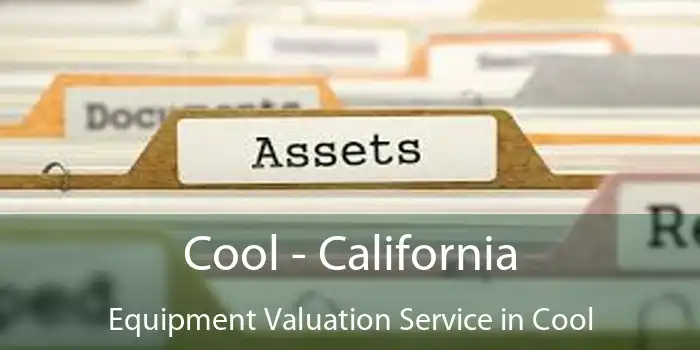 Cool - California Equipment Valuation Service in Cool