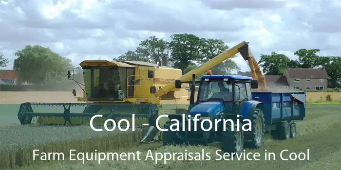 Cool - California Farm Equipment Appraisals Service in Cool