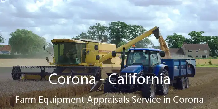 Corona - California Farm Equipment Appraisals Service in Corona