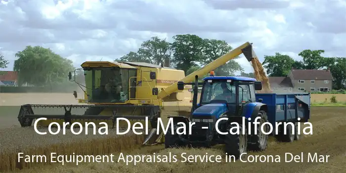 Corona Del Mar - California Farm Equipment Appraisals Service in Corona Del Mar