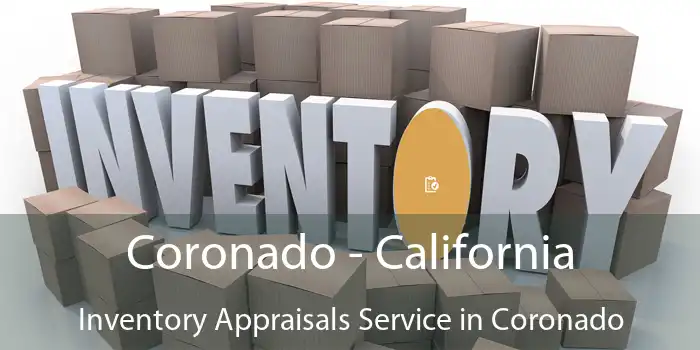 Coronado - California Inventory Appraisals Service in Coronado