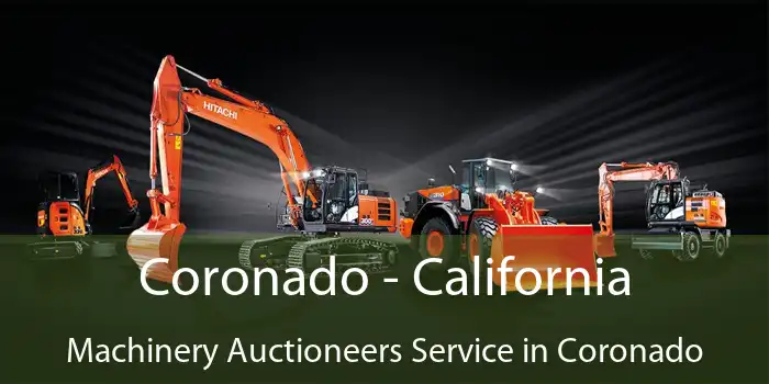 Coronado - California Machinery Auctioneers Service in Coronado