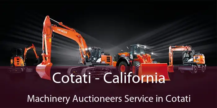 Cotati - California Machinery Auctioneers Service in Cotati