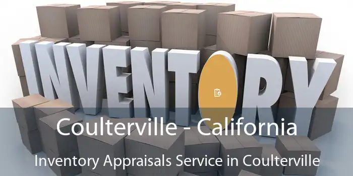 Coulterville - California Inventory Appraisals Service in Coulterville