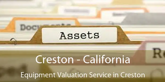 Creston - California Equipment Valuation Service in Creston