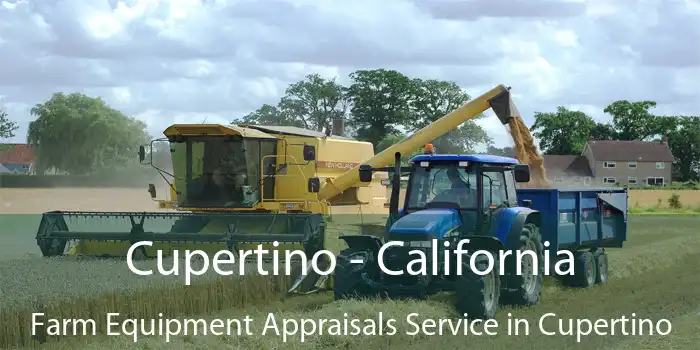 Cupertino - California Farm Equipment Appraisals Service in Cupertino