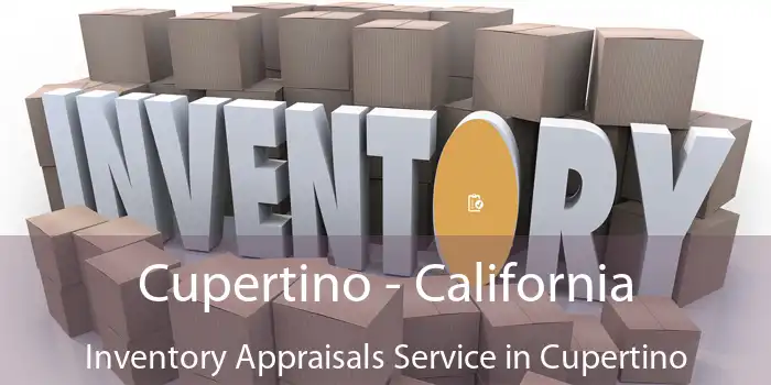 Cupertino - California Inventory Appraisals Service in Cupertino