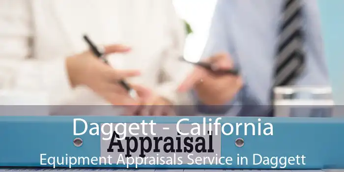 Daggett - California Equipment Appraisals Service in Daggett