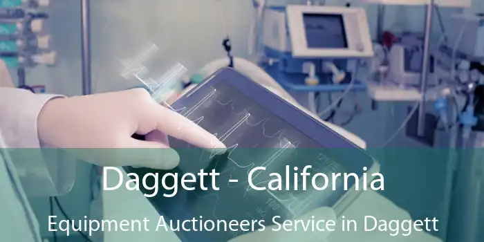 Daggett - California Equipment Auctioneers Service in Daggett