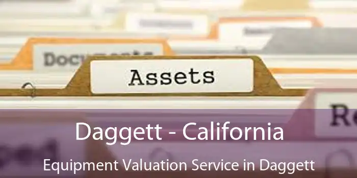 Daggett - California Equipment Valuation Service in Daggett