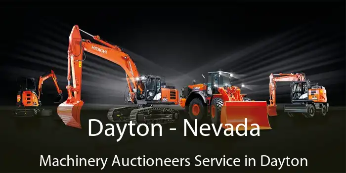 Dayton - Nevada Machinery Auctioneers Service in Dayton