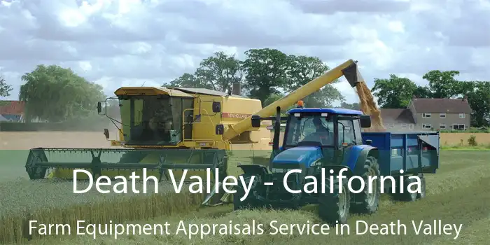 Death Valley - California Farm Equipment Appraisals Service in Death Valley