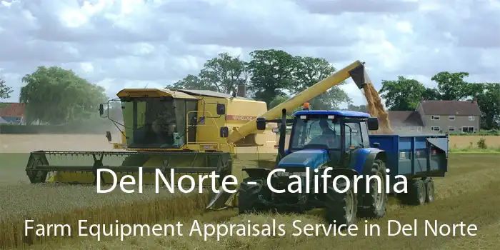 Del Norte - California Farm Equipment Appraisals Service in Del Norte