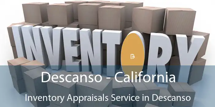 Descanso - California Inventory Appraisals Service in Descanso