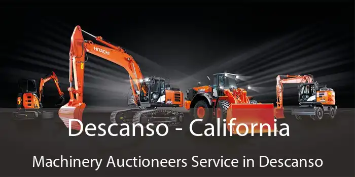 Descanso - California Machinery Auctioneers Service in Descanso