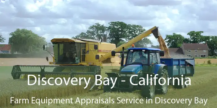 Discovery Bay - California Farm Equipment Appraisals Service in Discovery Bay