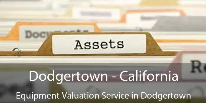 Dodgertown - California Equipment Valuation Service in Dodgertown