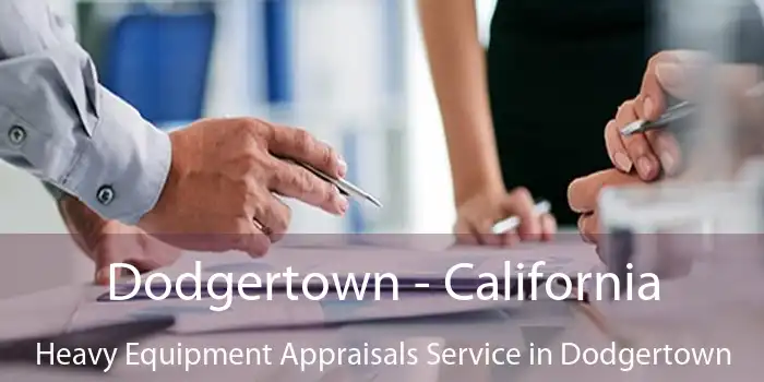 Dodgertown - California Heavy Equipment Appraisals Service in Dodgertown