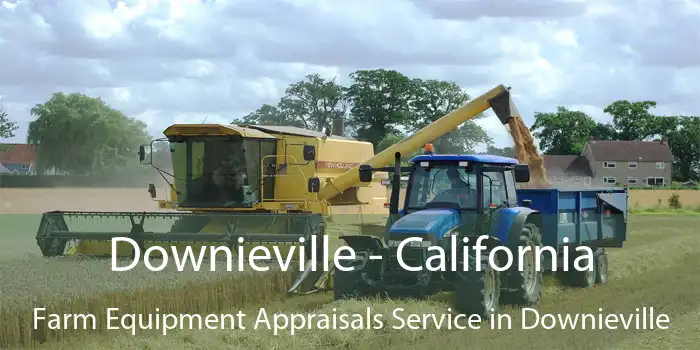 Downieville - California Farm Equipment Appraisals Service in Downieville