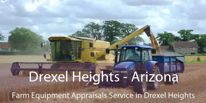 Drexel Heights - Arizona Farm Equipment Appraisals Service in Drexel Heights