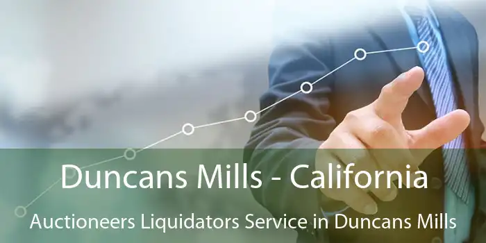 Duncans Mills - California Auctioneers Liquidators Service in Duncans Mills