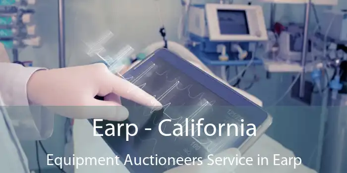 Earp - California Equipment Auctioneers Service in Earp