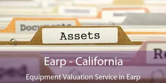 Earp - California Equipment Valuation Service in Earp