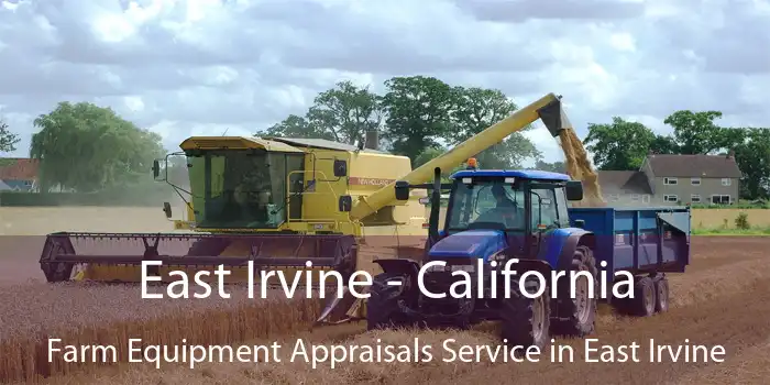 East Irvine - California Farm Equipment Appraisals Service in East Irvine