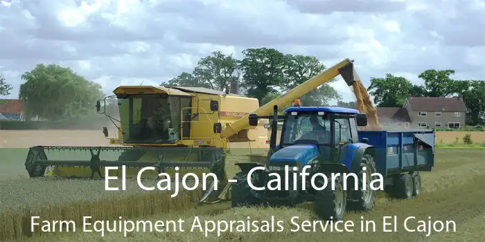 El Cajon - California Farm Equipment Appraisals Service in El Cajon