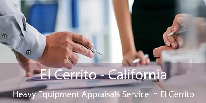 El Cerrito - California Heavy Equipment Appraisals Service in El Cerrito