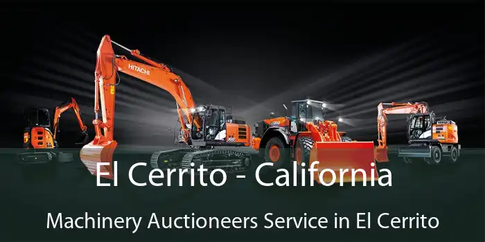 El Cerrito - California Machinery Auctioneers Service in El Cerrito