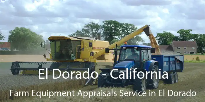 El Dorado - California Farm Equipment Appraisals Service in El Dorado