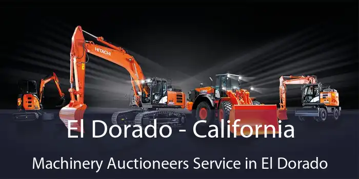 El Dorado - California Machinery Auctioneers Service in El Dorado