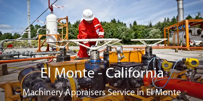 El Monte - California Machinery Appraisers Service in El Monte