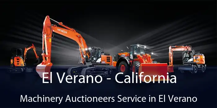 El Verano - California Machinery Auctioneers Service in El Verano