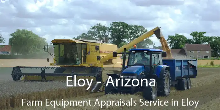 Eloy - Arizona Farm Equipment Appraisals Service in Eloy