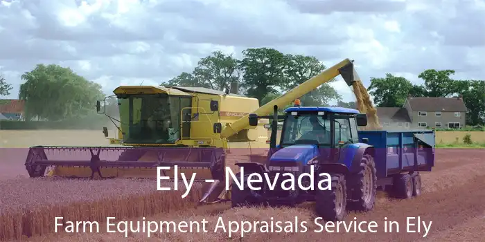 Ely - Nevada Farm Equipment Appraisals Service in Ely