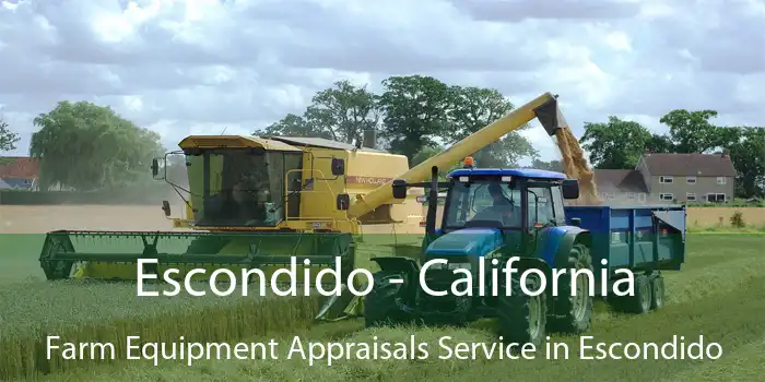 Escondido - California Farm Equipment Appraisals Service in Escondido