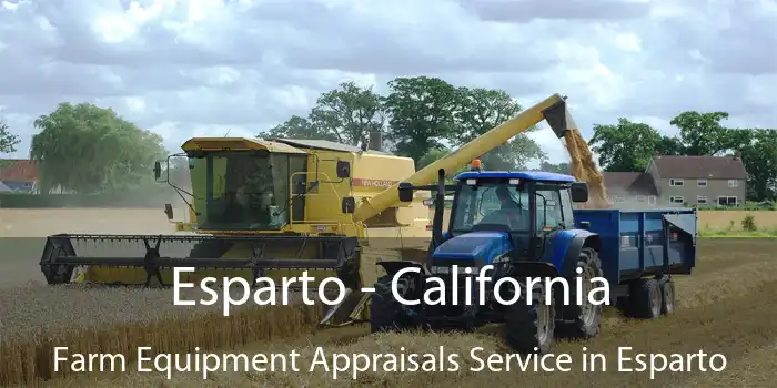 Esparto - California Farm Equipment Appraisals Service in Esparto