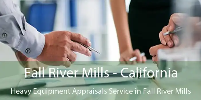 Fall River Mills - California Heavy Equipment Appraisals Service in Fall River Mills