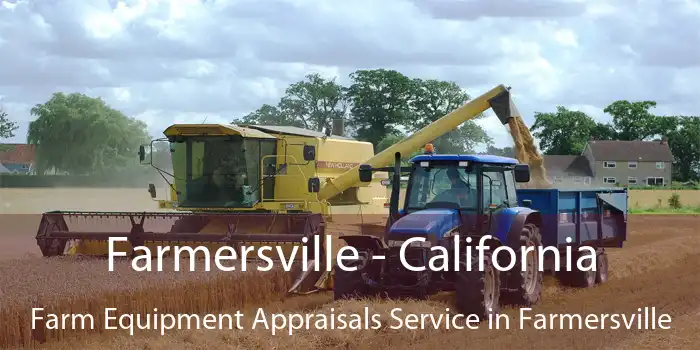 Farmersville - California Farm Equipment Appraisals Service in Farmersville