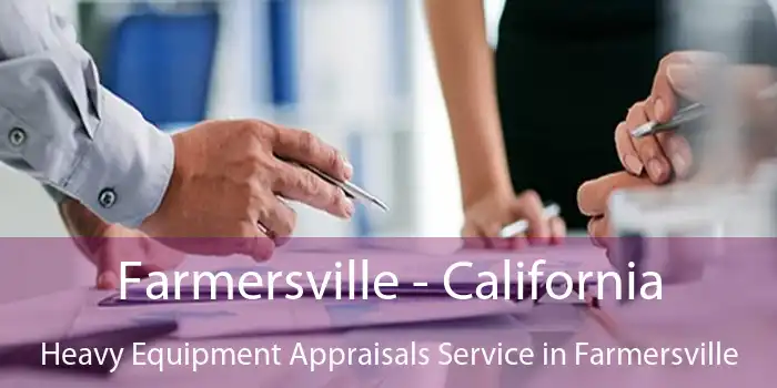 Farmersville - California Heavy Equipment Appraisals Service in Farmersville