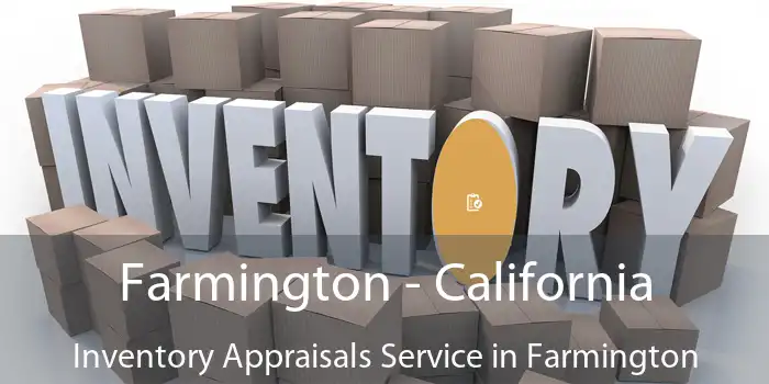 Farmington - California Inventory Appraisals Service in Farmington